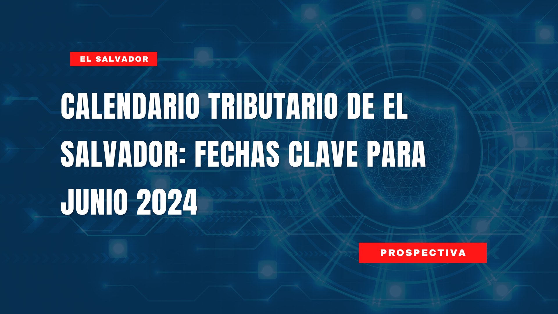 Calendario Tributario de El Salvador Fechas Clave para Junio 2024