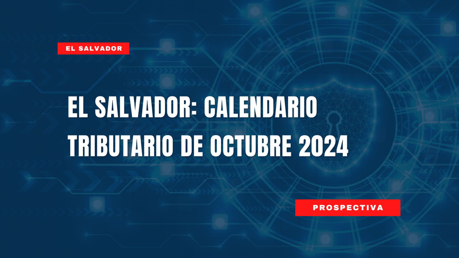 El Salvador Calendario Tributario de Octubre 2024 Prospectiva en